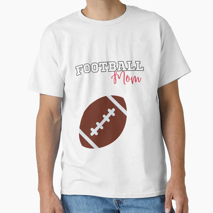Football Mom T-Shirt - Custom Art Print Men Women - T-Shirt, Sweatshirt, Hoodie