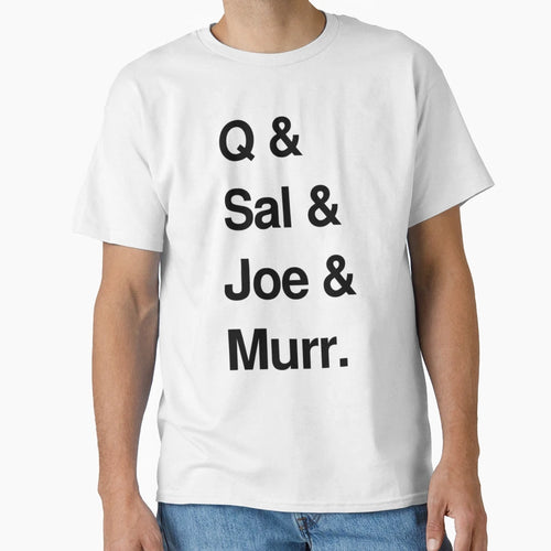 Q Sal Joe Murr T-Shirt - Fun Novelty Design Men Women - T-Shirt, Sweatshirt, Hoodie