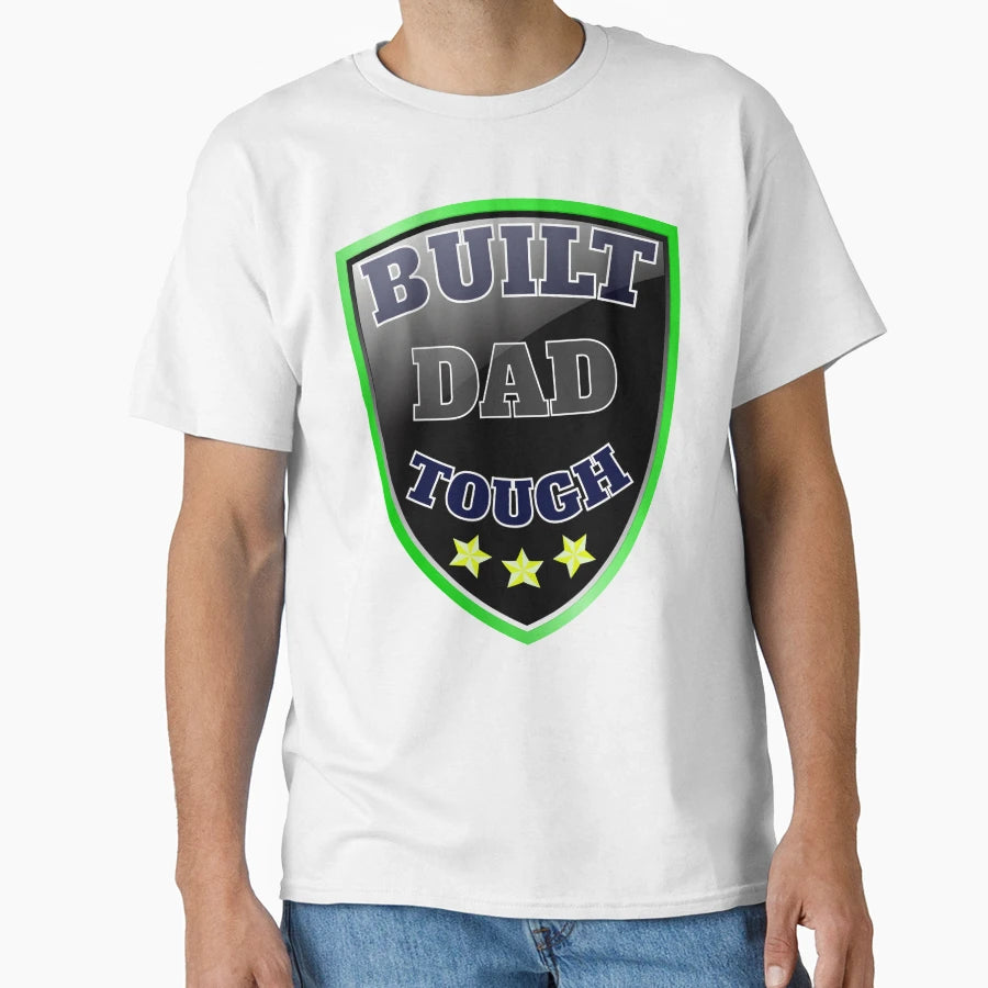 Built Dad Tough Shield T-Shirt - Streetwear Style for Adults - T-Shirt, Sweatshirt, Hoodie