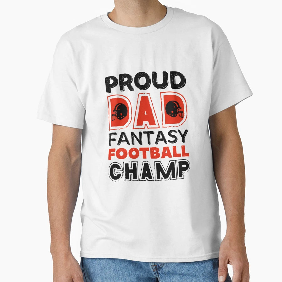 Fantasy Football Proud Dad Champ Sports T-Shirt - Graphic Print for Adults - T-Shirt, Sweatshirt, Hoodie