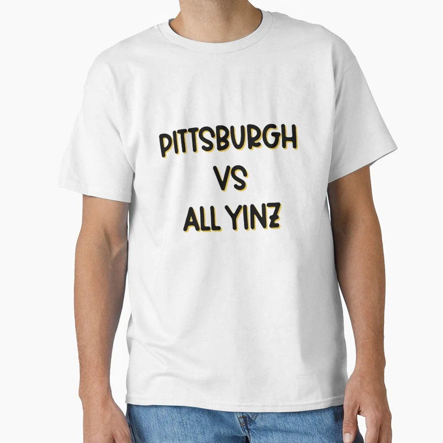 Pittsburgh Vs All Yinz T-Shirt - Novelty Apparel Unisex - T-Shirt, Sweatshirt, Hoodie