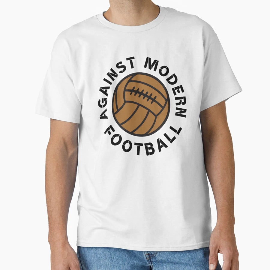 Against Modern Football 4 T-Shirt - Streetwear Style for Adults - T-Shirt, Sweatshirt, Hoodie