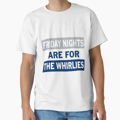 Whirlies T-Shirt - Fun Novelty Design for Adults - T-Shirt, Sweatshirt, Hoodie