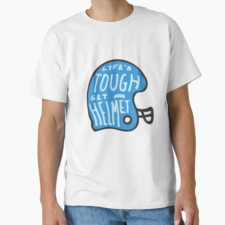 Lifes Tough Get Helmet T-Shirt - Novelty Apparel Men Women - T-Shirt, Sweatshirt, Hoodie