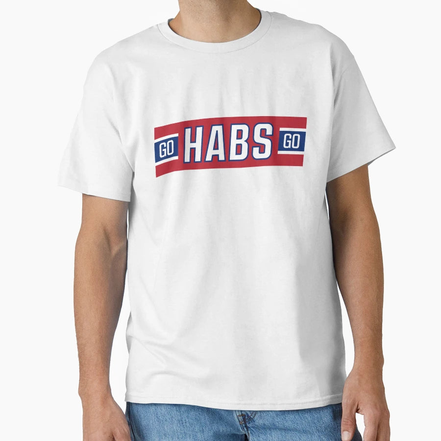 Go Habs Go T-Shirt - Fun Novelty Design Men Women - T-Shirt, Sweatshirt, Hoodie