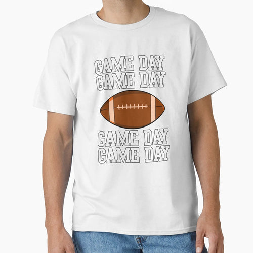 Game Day Football T-Shirt - Casual Everyday Wear Men Women - T-Shirt, Sweatshirt, Hoodie