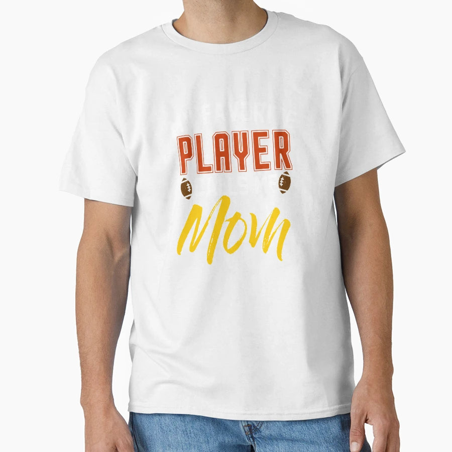 My Favorite Player Calls Me Mom White T-Shirt - Unique Graphic Men Women - T-Shirt, Sweatshirt, Hoodie