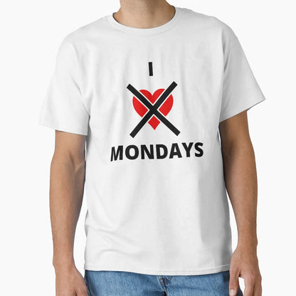 I Hate Mondays T-Shirt - Minimalist Print Men Women - T-Shirt, Sweatshirt, Hoodie