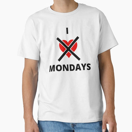 I Hate Mondays T-Shirt - Minimalist Print Men Women - T-Shirt, Sweatshirt, Hoodie