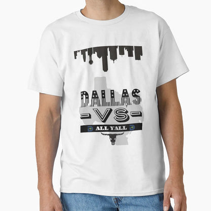 Dallas Texas Versus All Yall T-Shirt - Unique Graphic for Adults - T-Shirt, Sweatshirt, Hoodie