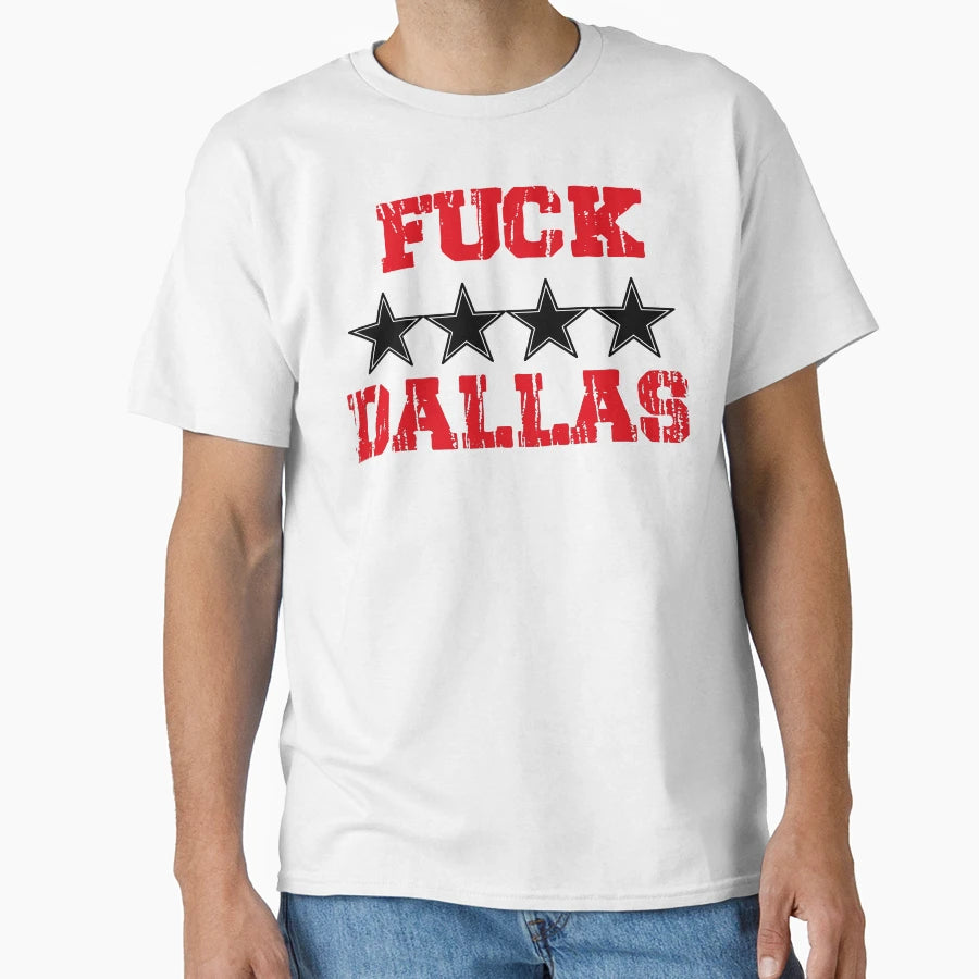 Fuck Dallas T-Shirt - Fun Novelty Design for Adults - T-Shirt, Sweatshirt, Hoodie