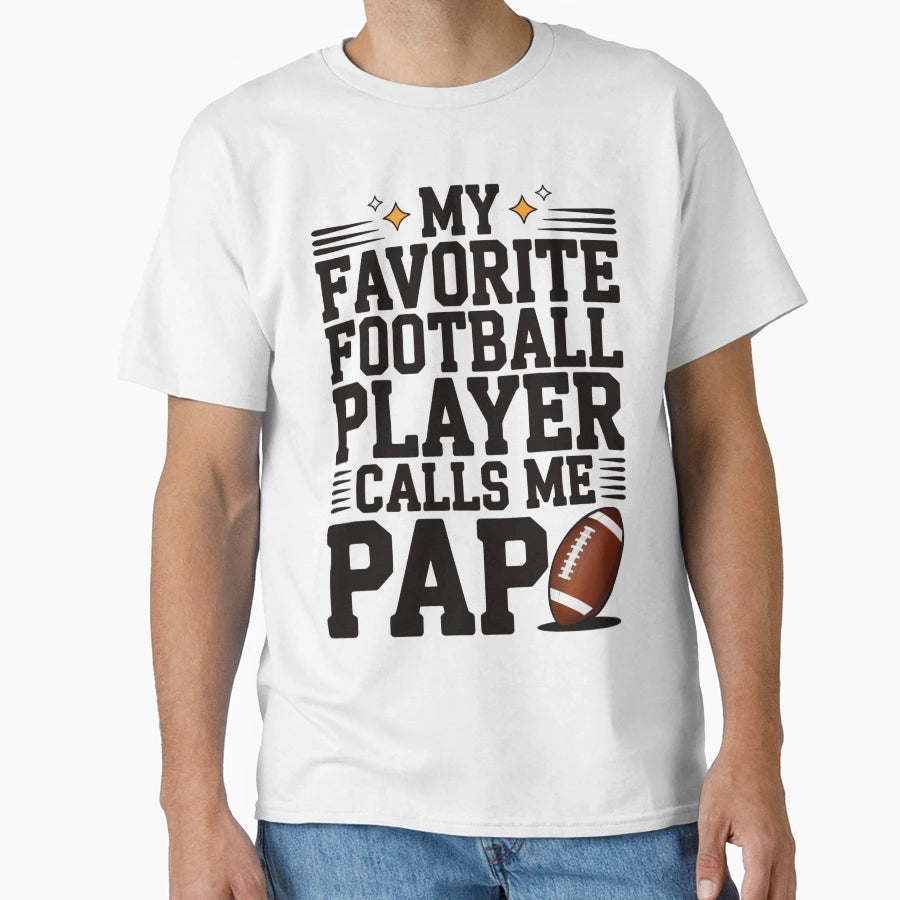 Favorite Football Player Calls Me Pap T-Shirt - Minimalist Print for Adults - T-Shirt, Sweatshirt, Hoodie