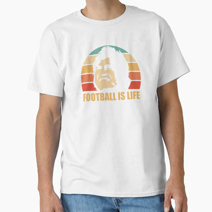 Football Is Life T-Shirt - Casual Everyday Wear Unisex - T-Shirt, Sweatshirt, Hoodie