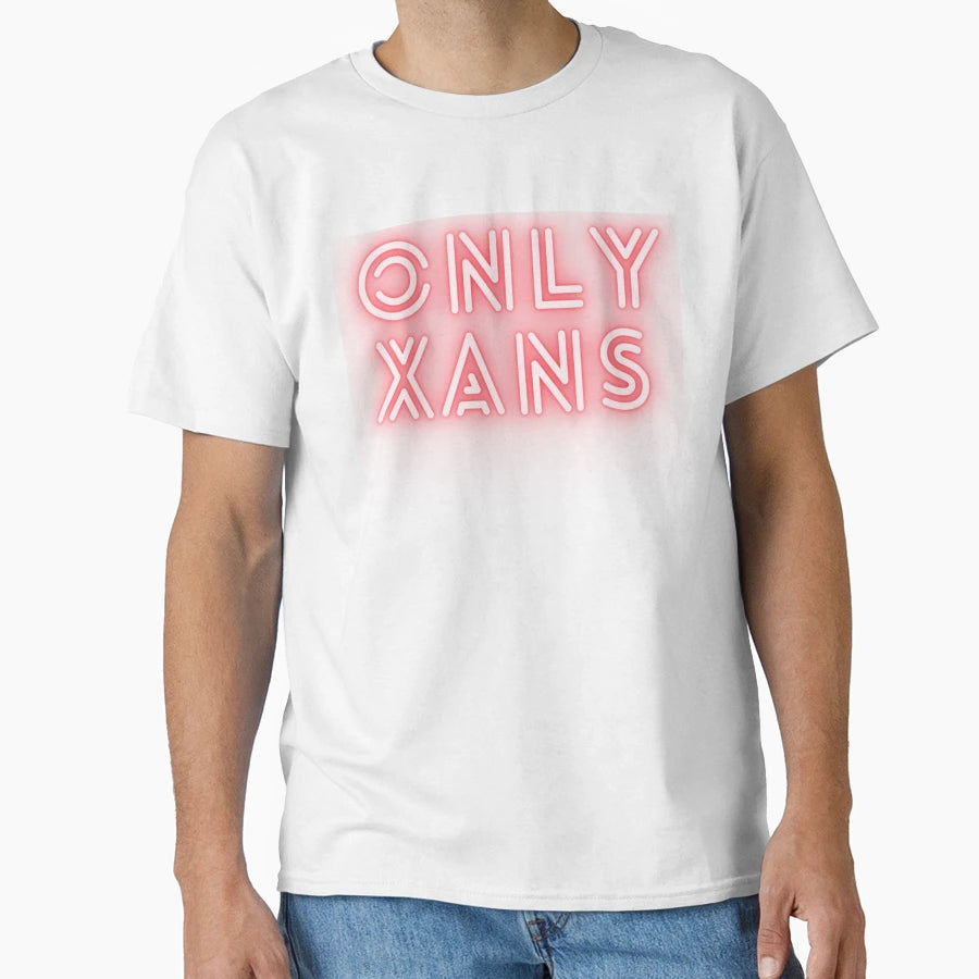 Only Xans T-Shirt - Novelty Apparel Unisex - T-Shirt, Sweatshirt, Hoodie
