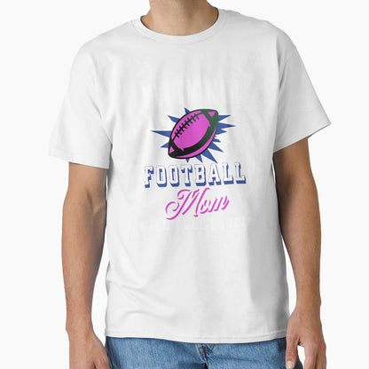 Funny Football Mom Will Yell Loudly T-Shirt - Fun Novelty Design for Adults - T-Shirt, Sweatshirt, Hoodie