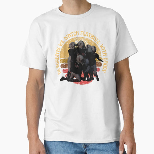 Sundays We Watch Football Daddy Sundays We T-Shirt - Graphic Print Unisex - T-Shirt, Sweatshirt, Hoodie