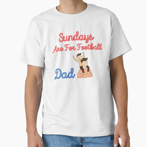 Sundays Are Football Dad T-Shirt - Aesthetic Graphic for Adults - T-Shirt, Sweatshirt, Hoodie