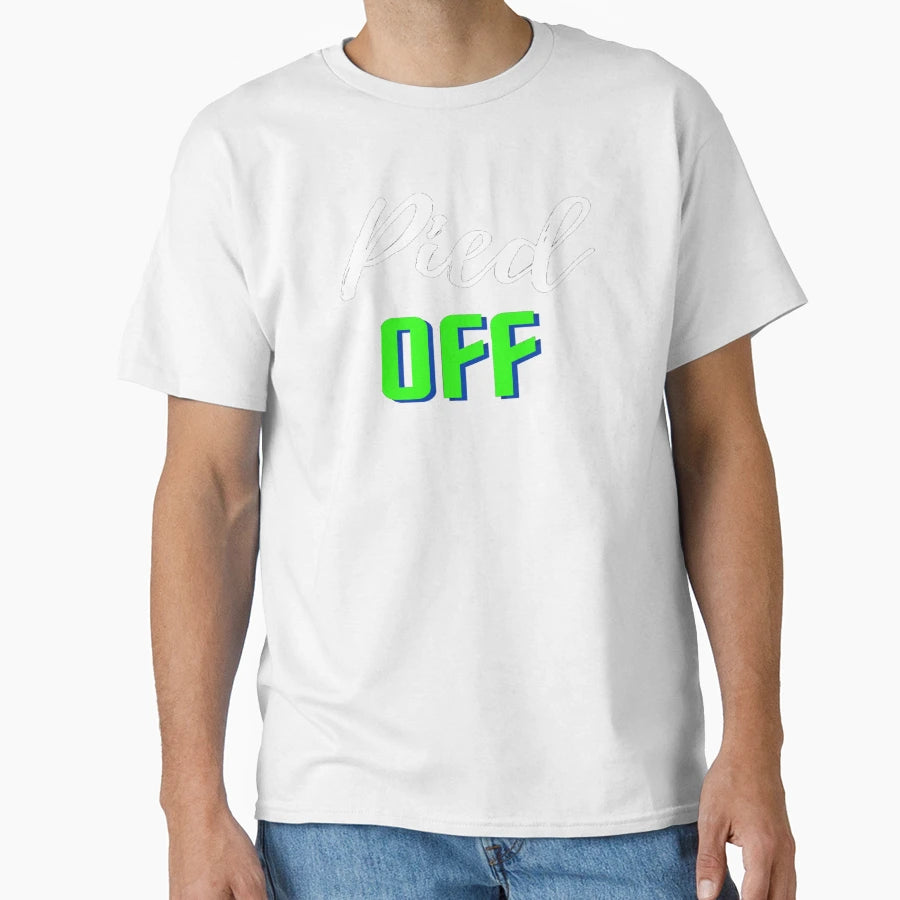 Pied Off T-Shirt - Graphic Print Unisex - T-Shirt, Sweatshirt, Hoodie