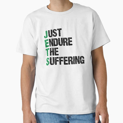 Just Endure Suffering Funny Jets T-Shirt - Fun Novelty Design Unisex - T-Shirt, Sweatshirt, Hoodie