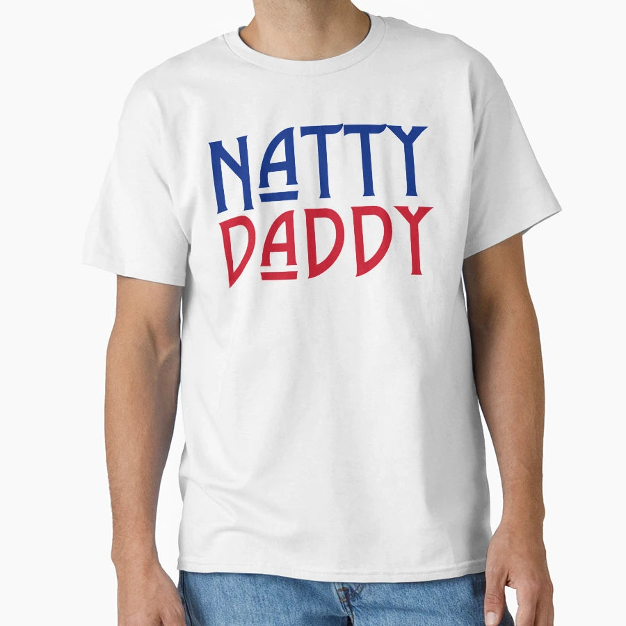 Natty Daddy Funny Fathers Day T-Shirt - Trendy Graphic for Adults - T-Shirt, Sweatshirt, Hoodie