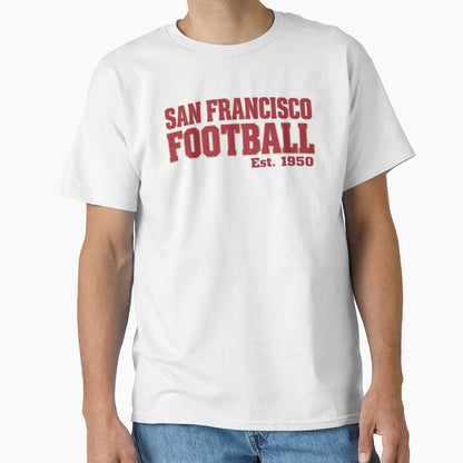San Francisco Football Established 1950 T-Shirt - Unique Graphic Unisex - T-Shirt, Sweatshirt, Hoodie