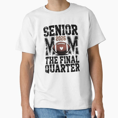 Senior 2026 Football Mom Final T-Shirt - Fun Novelty Design for Adults - T-Shirt, Sweatshirt, Hoodie
