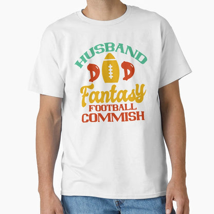 Husband Dad Fantasy Football Commish T-Shirt - Casual Everyday Wear Unisex - T-Shirt, Sweatshirt, Hoodie