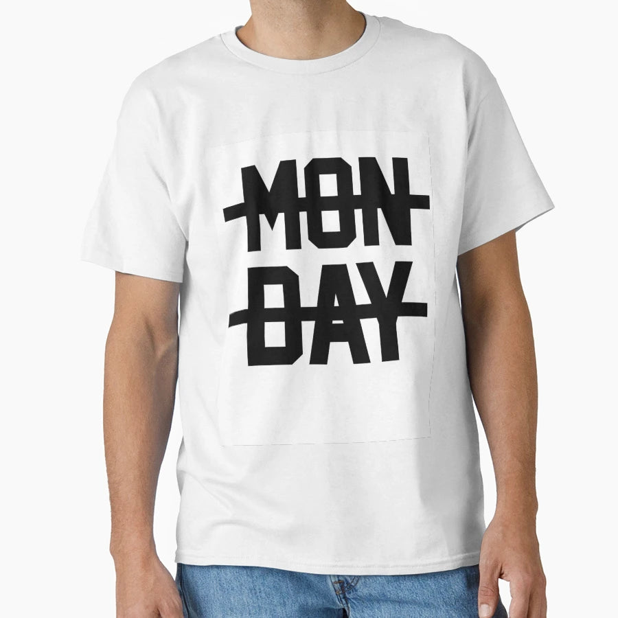 Monday T-Shirt - Casual Everyday Wear Men Women - T-Shirt, Sweatshirt, Hoodie