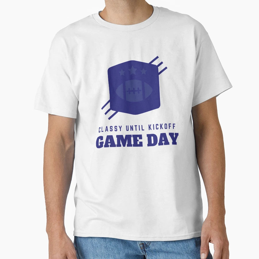 Game Day Classy Until Kickoff Momfootball T-Shirt - Unique Graphic Unisex - T-Shirt, Sweatshirt, Hoodie