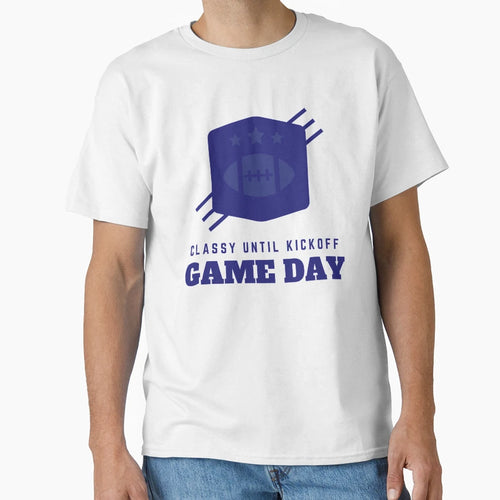 Game Day Classy Until Kickoff Momfootball T-Shirt - Unique Graphic Unisex - T-Shirt, Sweatshirt, Hoodie