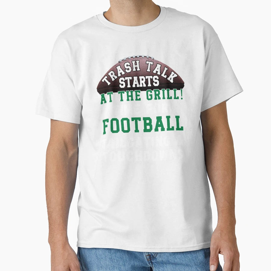 Funny Football Trash Talk Grill T-Shirt - Novelty Apparel Men Women - T-Shirt, Sweatshirt, Hoodie