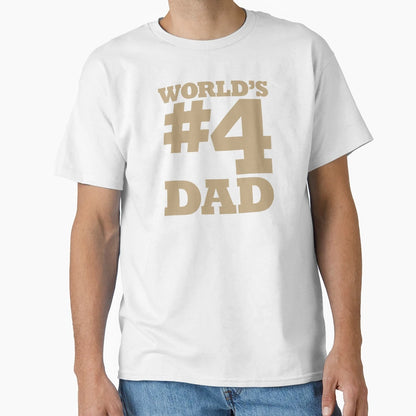 Worlds 4 Dad T-Shirt - Casual Everyday Wear for Adults - T-Shirt, Sweatshirt, Hoodie