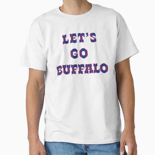 Lets Go Buffalo T-Shirt - Trendy Graphic for Adults - T-Shirt, Sweatshirt, Hoodie