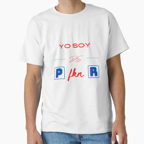 Yo Soy De P Fkn R T-Shirt - Aesthetic Graphic for Adults - T-Shirt, Sweatshirt, Hoodie