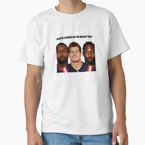 Maye I Digg Yo Boutte T-Shirt - Custom Art Print for Adults - T-Shirt, Sweatshirt, Hoodie