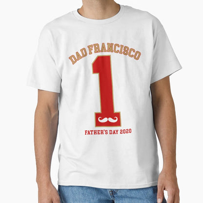San Francisco Fathers Day 2020 T-Shirt - Streetwear Style Unisex - T-Shirt, Sweatshirt, Hoodie