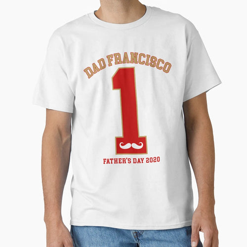 San Francisco Fathers Day 2020 T-Shirt - Streetwear Style Unisex - T-Shirt, Sweatshirt, Hoodie