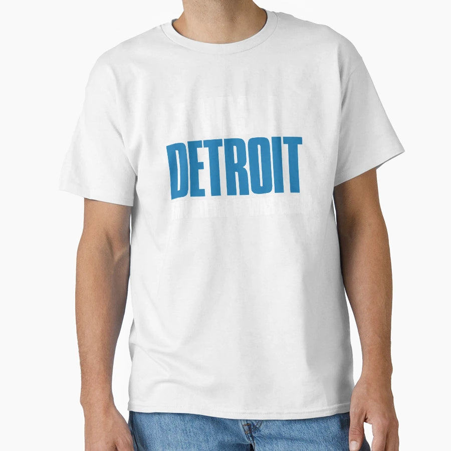 I Was Detroit Fan Before It Was Funny T-Shirt - Custom Art Print Men Women - T-Shirt, Sweatshirt, Hoodie