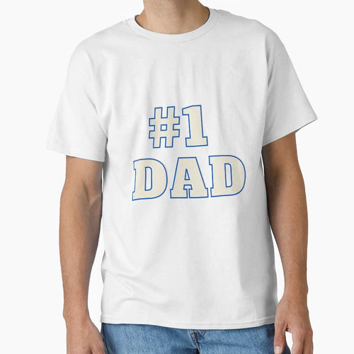 1 Dad T-Shirt - Novelty Apparel Unisex - T-Shirt, Sweatshirt, Hoodie