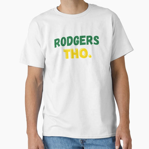 Rodgers Tho T-Shirt - Fun Novelty Design Unisex - T-Shirt, Sweatshirt, Hoodie