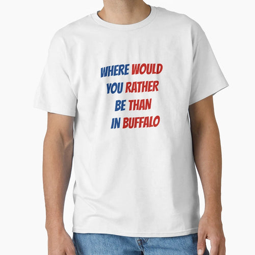 Where Would You Rather Be Than T-Shirt - Fun Novelty Design for Adults - T-Shirt, Sweatshirt, Hoodie