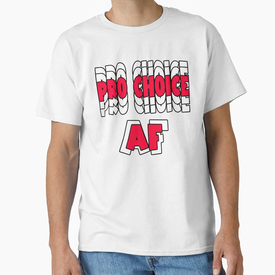 Pro Choice Af T-Shirt - Minimalist Print for Adults - T-Shirt, Sweatshirt, Hoodie