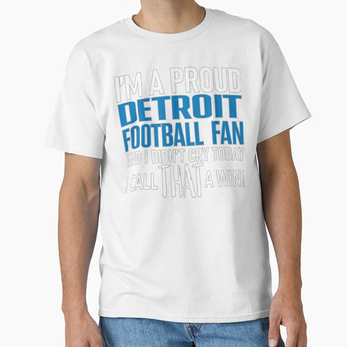 Proud Detroit Football Fan Didnt Cry T-Shirt - Minimalist Print for Adults - T-Shirt, Sweatshirt, Hoodie
