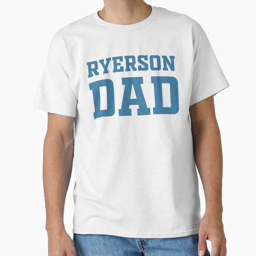 Ryerson University Dad T-Shirt - Streetwear Style Men Women - T-Shirt, Sweatshirt, Hoodie