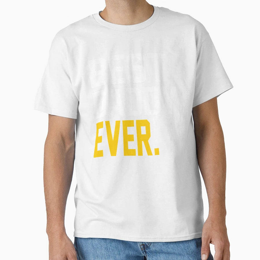 Best Daddy Ever Best Fathers Day Gift T-Shirt - Minimalist Print Unisex - T-Shirt, Sweatshirt, Hoodie