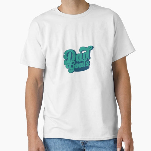 Dad Goals T-Shirt - Aesthetic Graphic Men Women - T-Shirt, Sweatshirt, Hoodie