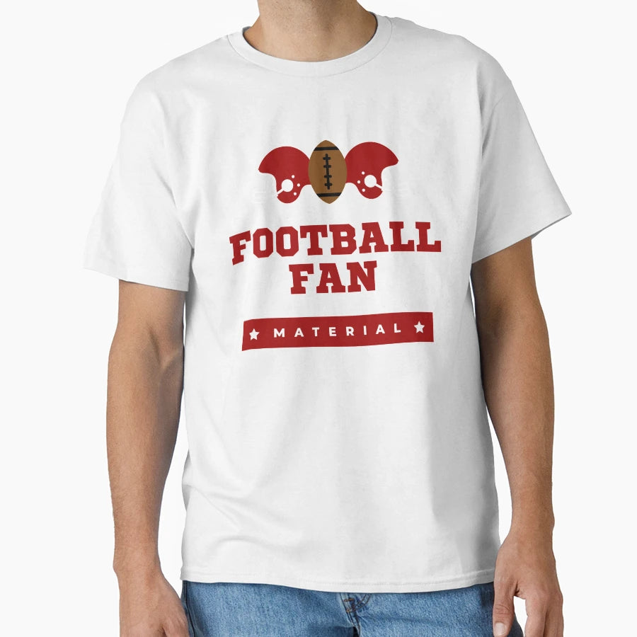 Football Fan Material T-Shirt - Unique Graphic for Adults - T-Shirt, Sweatshirt, Hoodie