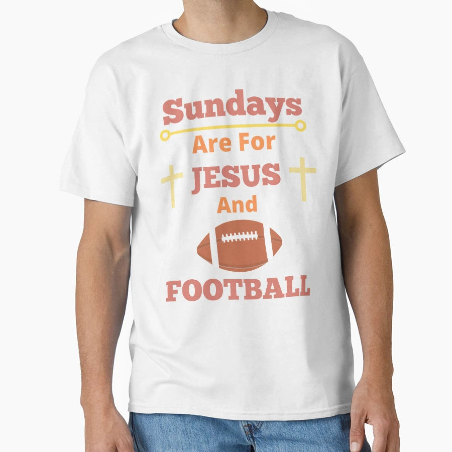 Sundays Are Jesus And Football T-Shirt - Trendy Graphic Men Women - T-Shirt, Sweatshirt, Hoodie