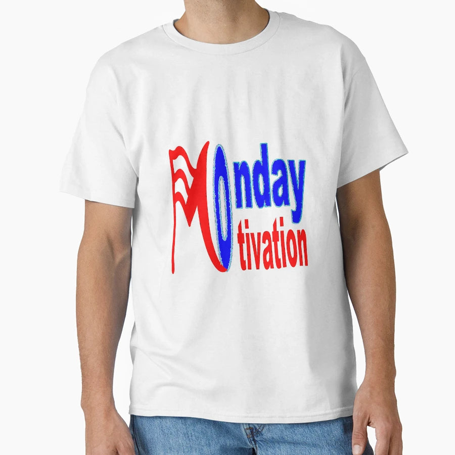 Funny Monday Motivation T-Shirt - Fun Novelty Design Unisex - T-Shirt, Sweatshirt, Hoodie