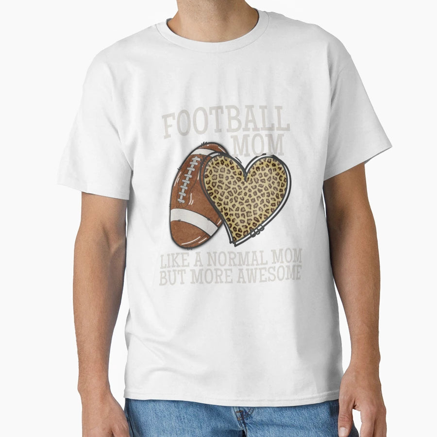 Football Mom Like Normal Mom But More T-Shirt - Trendy Graphic for Adults - T-Shirt, Sweatshirt, Hoodie
